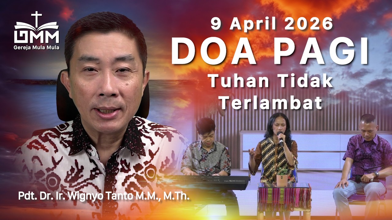 DOA PAGI | Tuhan Tidak Terlambat - 9 April 2026 | Ps. Wignyo Tanto