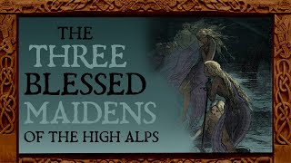The Maidens that protect Mountain Goats - German Folklore | Fireside Fairy Tales