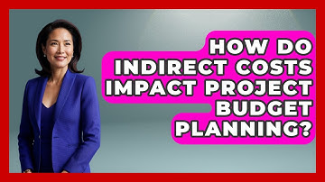 How Do Indirect Costs Impact Project Budget Planning? - The Project Manager Toolkit