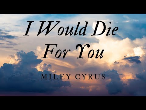 Miley Cyrus - I Would Die For You (Lyrics) перевод песни на русский язык