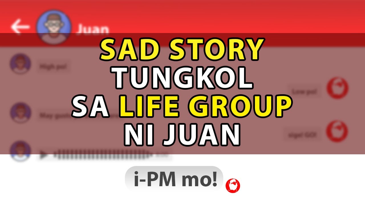 SAD STORY tungkol sa LIFE GROUP ni JUAN | i-PM mo Ep1