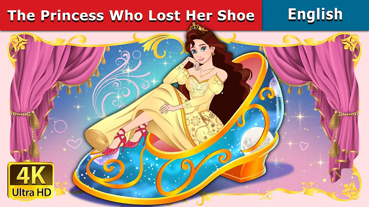 The Princess Who Lost Her Shoes | Stories for Teenagers | @EnglishFairyTales