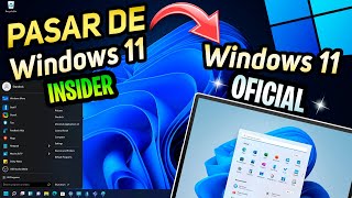 PASAR⚡ De Windows 11 INSIDER a Windows 11 OFICIAL / COMO SALIR del PROGRAMA INSIDER?