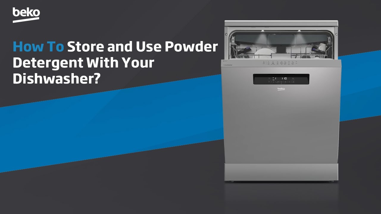 Beko How to store and use powder detergent with your dishwasher