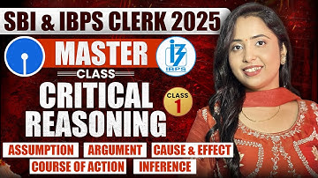 MASTER CLASS CRITICAL REASONING for SBI CLERK MAINS & IBPS CLERK MAINS 2025 | Class 1 | Smriti Sethi