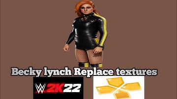 Becky lynch Replace textures Wwe2k22 ppsp android