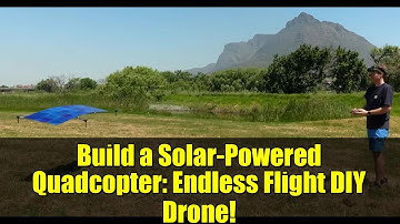 Build a Solar-Powered Quadcopter: Endless Flight DIY Drone!