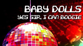 Baby Dolls - Yes Sir, I Can Boogie [Official]