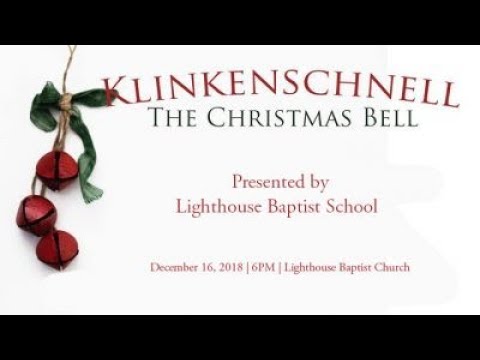 Lighthouse Baptist School Christmas Play  12/16/18