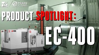 Haas EC-400 Product Spotlight - Haas Automation, Inc.