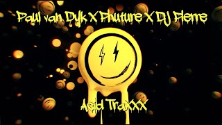 Paul Van Dyk X Phuture X Dj Pierre - Acid Traxxx