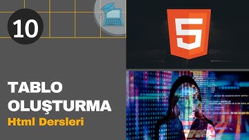 10.Ders- Tablo Oluşturma | HTML Kursu (HTML Dersleri)