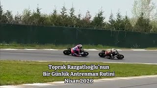 Toprak Razgatlolunun Nisan Ay Antrenman Rutini  
