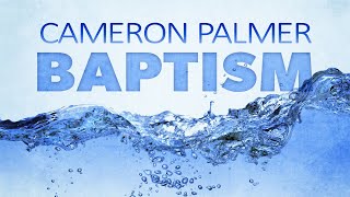 Baptism of Cameron Palmer - September 7, 2025