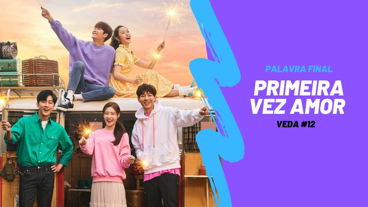 Terminei Primeira Vez Amor, voltei para contar tudo VEDA 12 YouTube