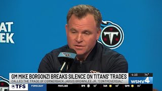 Titans GM Mike Borgonzi talks Jarvis Brownlee Jr. trade