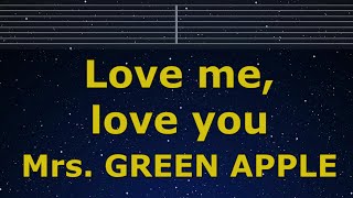 Karaoke♬ Love me, Love you - Mrs. GREEN APPLE 【No Guide Melody