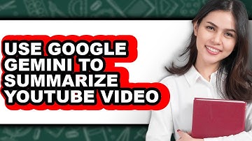Use Google Gemini to Summarize YouTube Video (Easy Method)