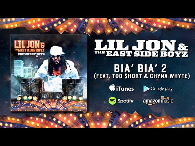 Lil Jon & The East Side Boyz - Bia' Bia' 2 (featuring Too $hort