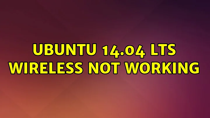 Ubuntu: Ubuntu 14.04 LTS wireless not working