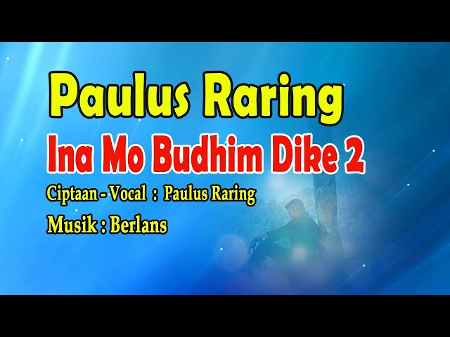 INA MO BUDHIM DIKE 2 - PAULUS RARING class=
