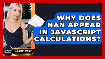 Why Does NaN Appear In JavaScript Calculations? - JavaScript Toolkit