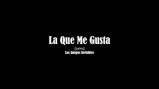 Video thumbnail of "La Que Me Gusta - Los Amigos Invisibles (Letra)"