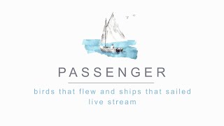 Birds That Flew And Ships That Sailed Live Stream