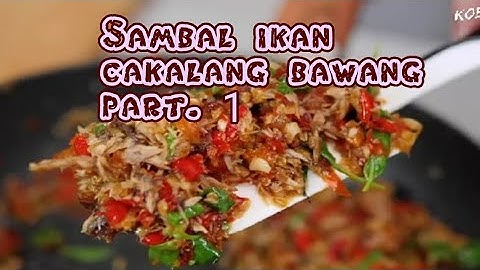 Materi Resep Sambal Ikan Cakalang Bawang Part 1(PRAKERJA)