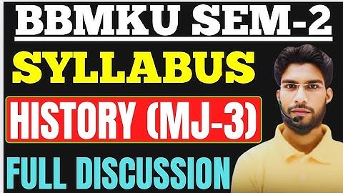 Bbmku Sem 2 History major 3 Syllabus 2024-28 | History major 3 Syllabus bbmku university Dhanbad