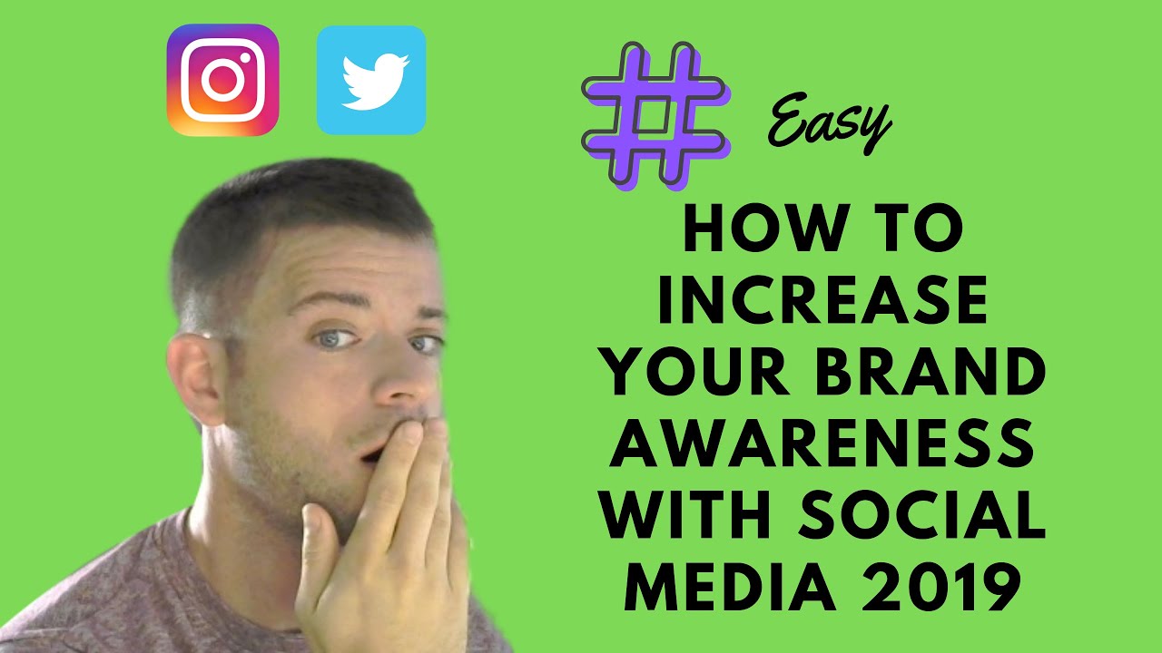 HOW TO INCREASE YOUR BRAND AWARENESS WITH SOCIAL MEDIA IN 2019 | USING ...