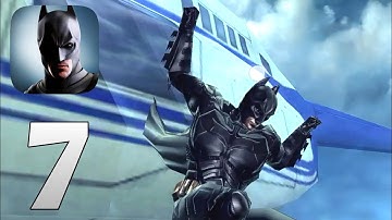 The Dark Knight Rises Gameplay Walkthrough Part 7 (Android,IOS)