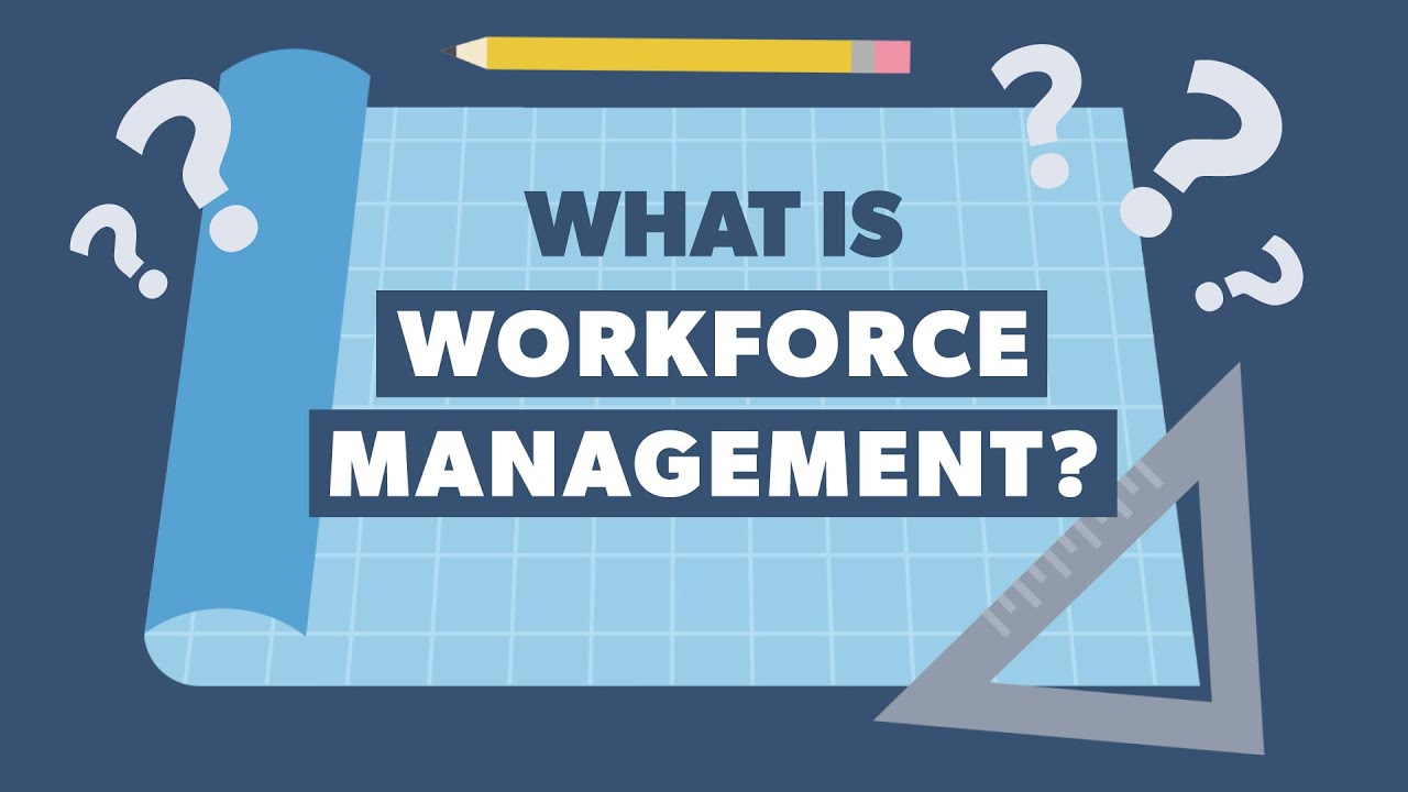 What is Workforce Management?