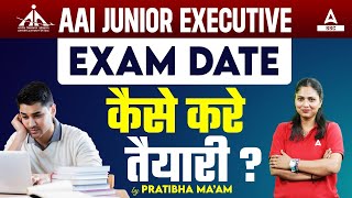 AAI Junior Executive Exam Date | AAI JE Preparation Strategy By Pratibha Mam