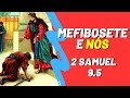 Esboço de Pregação Sobre Mefibosete | 2 Samuel 9.5 | O Pregador Aprovado