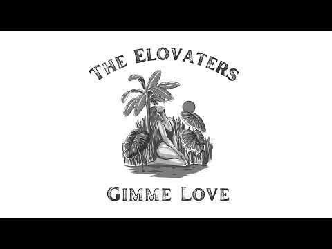 The Elovaters - Gimme Love (Acoustic) [Official Audio]
