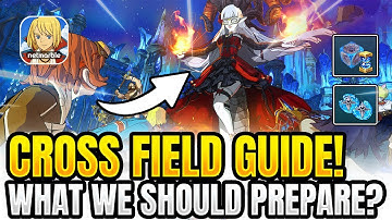 Cross Field Preparation Guide! What We Should Prepare? 【Ni no Kuni: Cross Worlds】