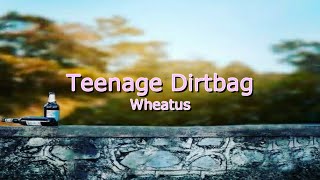 Wheatus - Teenage Dirtbag sped up Lyrics