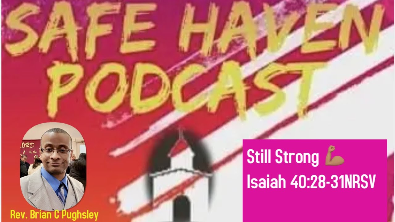 Safe Haven Podcast “Still Strong 💪🏽” [REBROADCAST] 1/8/2022