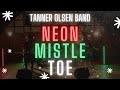 Tanner olsen band  neon mistletoe official