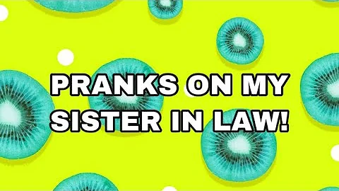 Trying fun pranks on my best friend and her sister...