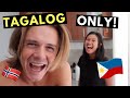 speaking TAGALOG ONLY to my FOREIGNER JOWA *so funny!*