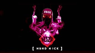 Nbhd Nick - Way Up 🔥🔥🔥