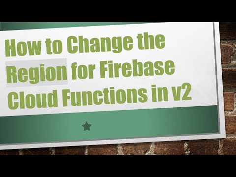 How to Change the Region for Firebase Cloud Functions in v2