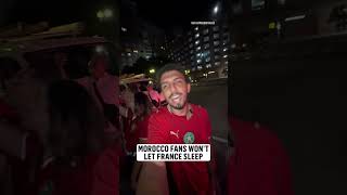 The Moroccan fans were outside of France's hotel in Boston last night making noises