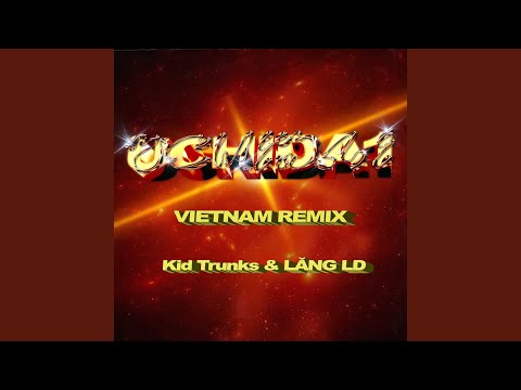 UCHIDA 1 Vietnam Remix