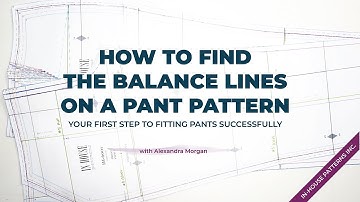 How to Find the Balance Lines on a Pant Pattern