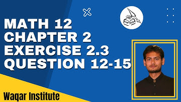 Math 2nd year || Ch 2 || Ex 2.3|| Q # 12-15 || Differentiation || PTB || FSC & ICS || Waqar Institut