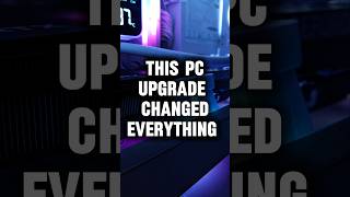 This PC Upgrade Instantly Changed My Build  #shorts #pcbuild #gaming