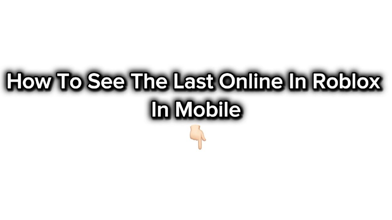How To See The Last Online In Roblox In Mobile - YouTube